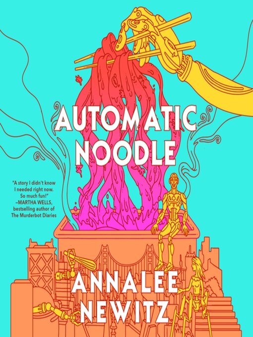 Title details for Automatic Noodle by Annalee Newitz - Wait list